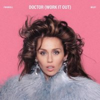 Descarca: Pharrell Williams, Miley Cyrus – Doctor (Work It Out)